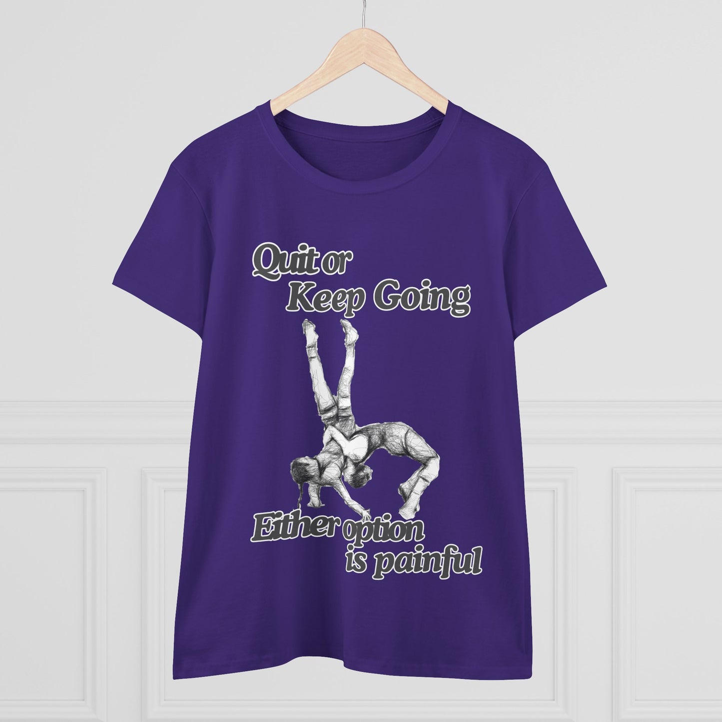 Women's Motivational Cotton Tee - 'Quit or Keep Going, Either Option is Painful'