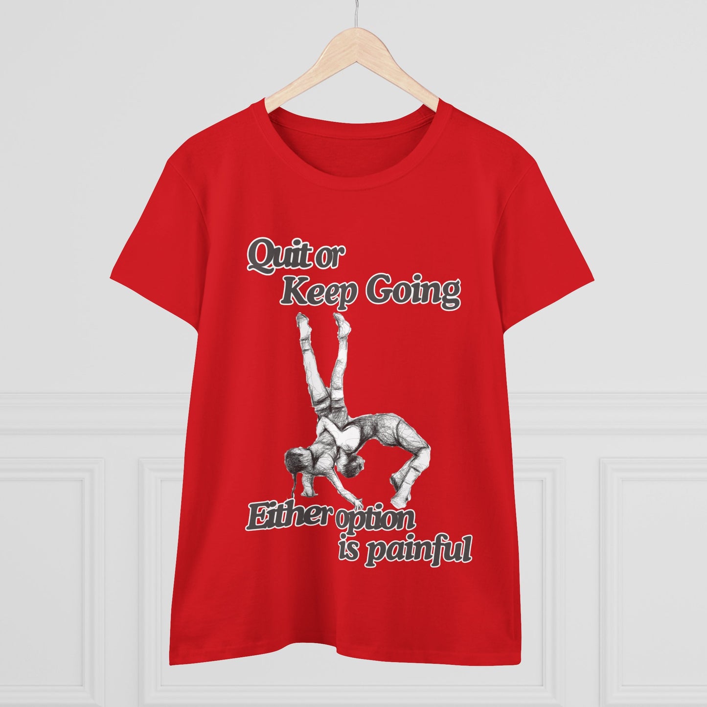 Women's Motivational Cotton Tee - 'Quit or Keep Going, Either Option is Painful'