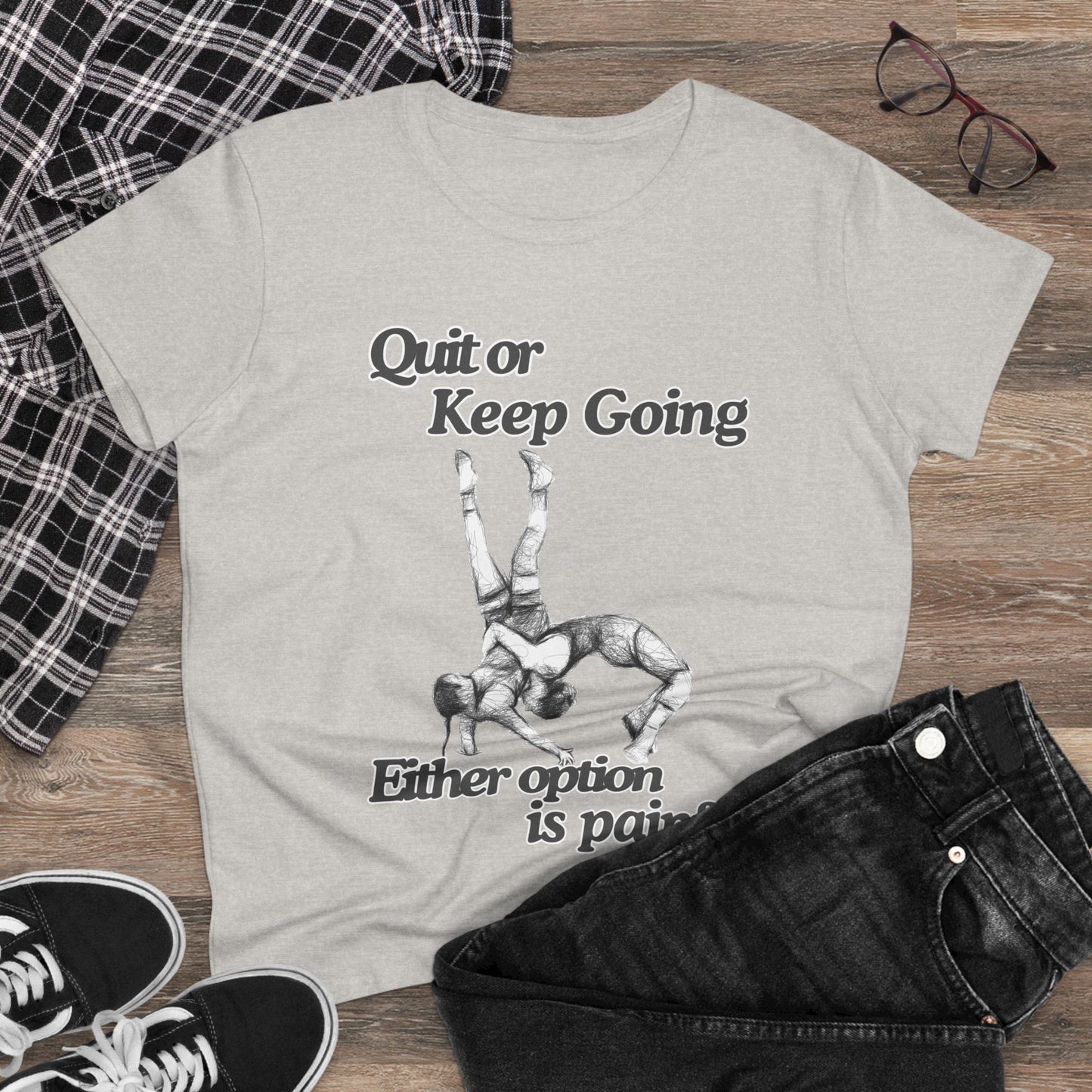 Women's Motivational Cotton Tee - 'Quit or Keep Going, Either Option is Painful'